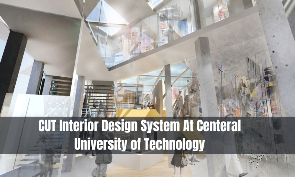 CUT Interior Design System At Centeral University of Technology