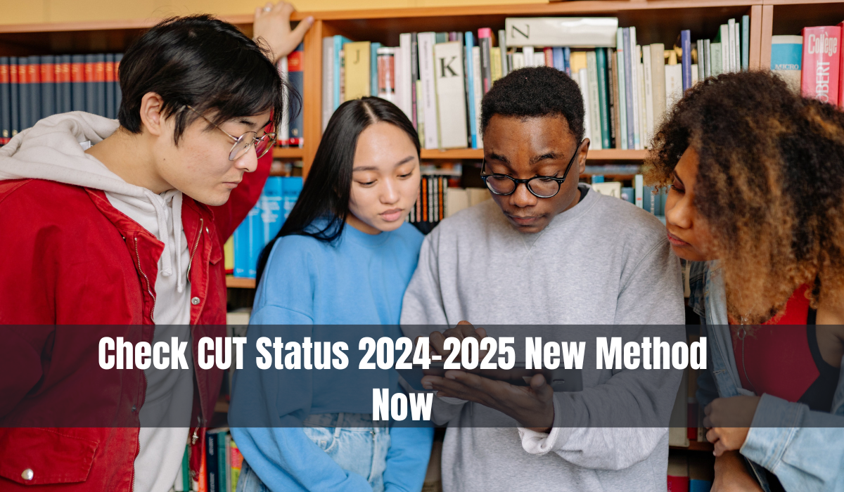 Check CUT Status 2024-2025 New Method Now