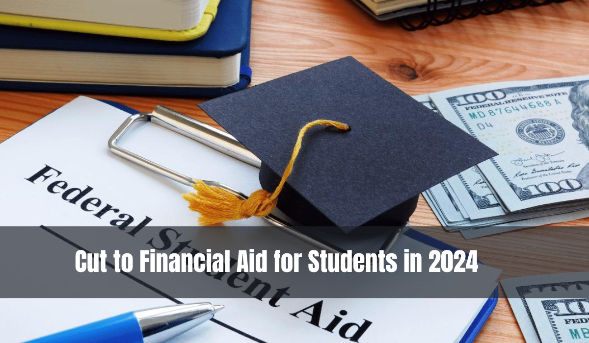 Cut to Financial Aid for Students in 2024