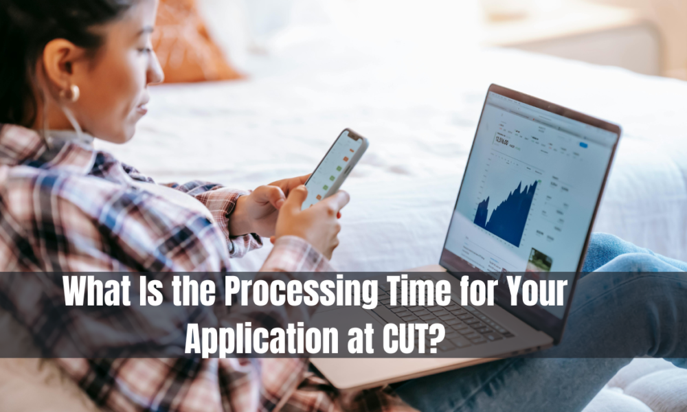 What Is the Processing Time for Your Application at CUT?