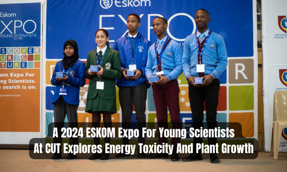 A 2024 ESKOM Expo For Young Scientists At CUT Explores Energy Toxicity And Plant Growth