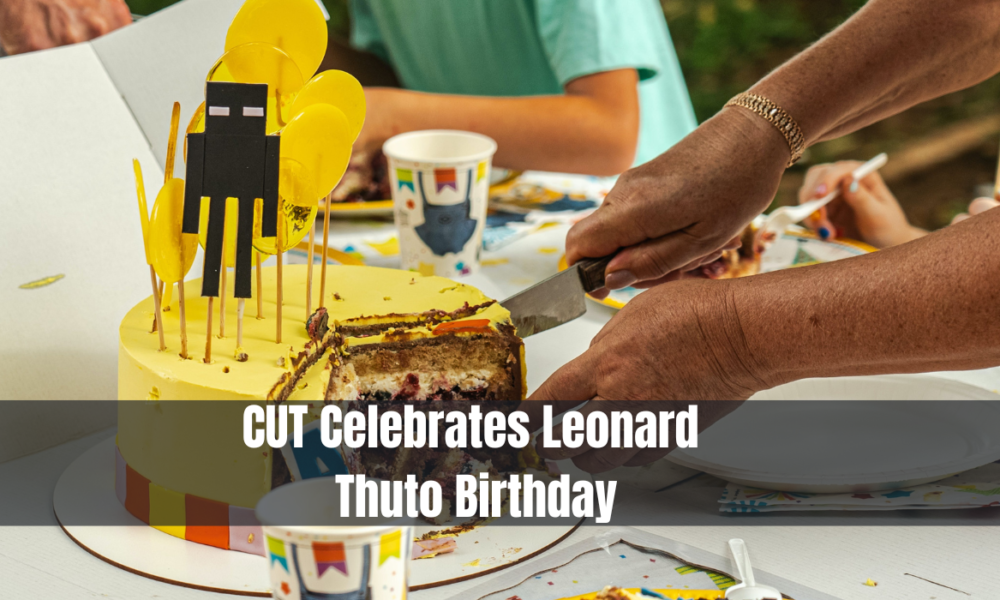 CUT Celebrates Leonard Thuto Birthday