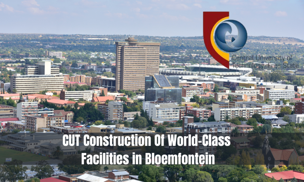 CUT Construction Of World-Class Facilities in Bloemfontein