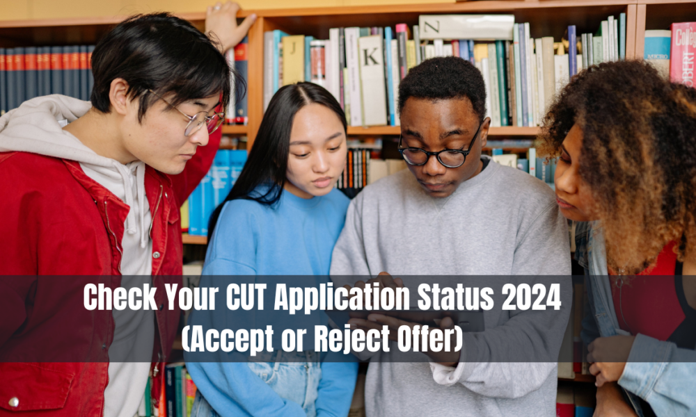 Check Your CUT Application Status 2024 (Accept or Reject Offer)