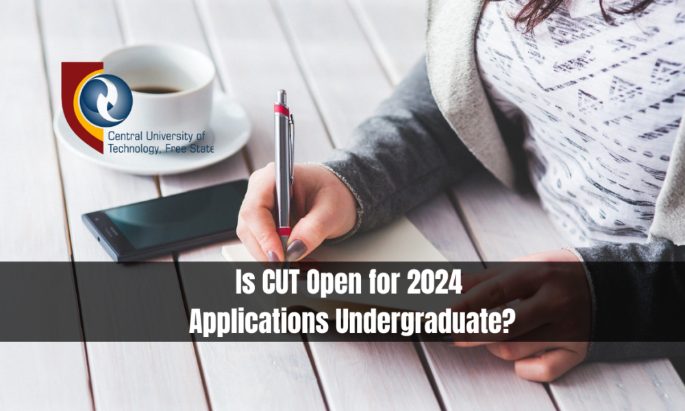 Is CUT Open for 2024 Applications Undergraduate?