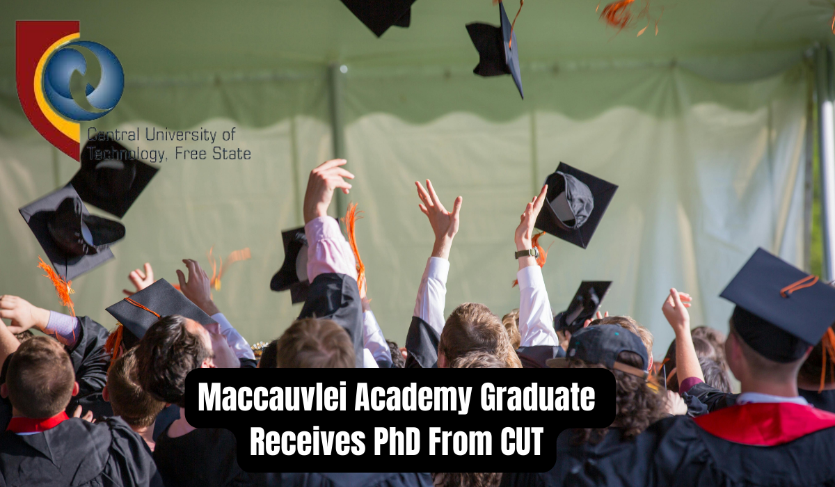 Maccauvlei Academy Graduate Receives PhD From CUT