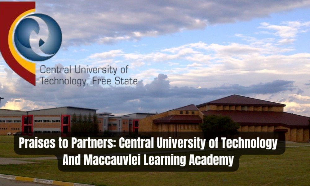 Praises to Partners: Central University of Technology And Maccauvlei Learning Academy