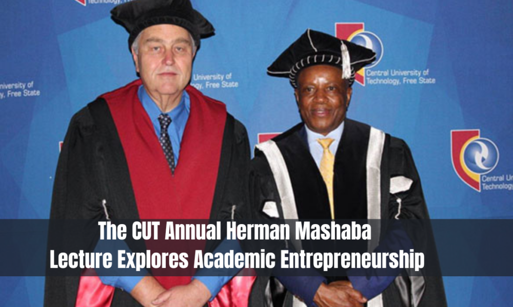 The CUT Annual Herman Mashaba Lecture Explores Academic Entrepreneurship