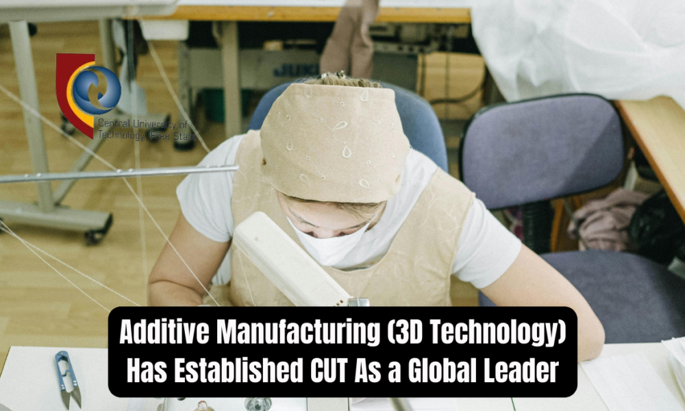 Additive Manufacturing (3D Technology) Has Established CUT As a Global Leader